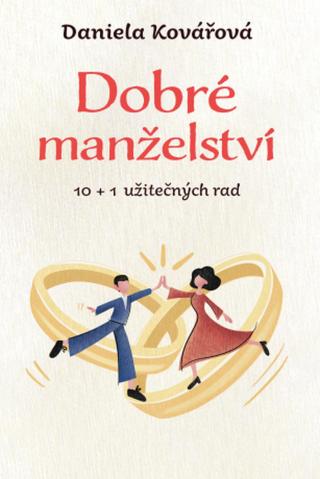 Dobré manželství - Daniela Kovářová - e-kniha