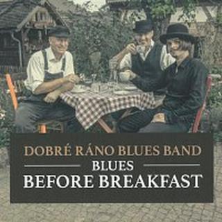 Dobré Ráno Blues Band – Blues Before Breakfast