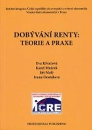 Dobývání renty: Teorie a praxe - Ivana Dostálová