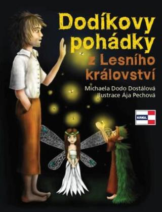 Dodíkovy pohádky z Lesního království - Michaela Dostalová, Ája Pechová