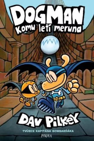 Dogman: Komu letí meruna  - Dav Pilkey