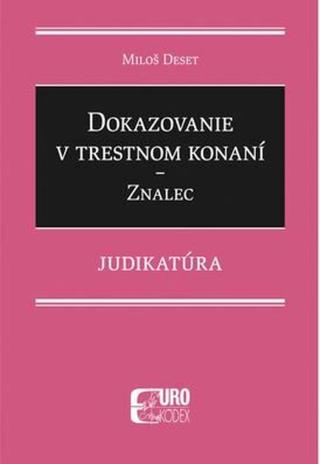 Dokazovanie v trestnom konaní Znalec - Miloš Deset