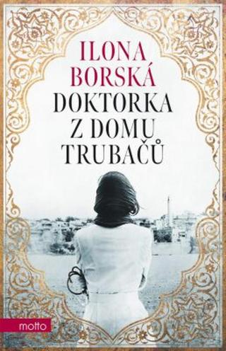 Doktorka z domu Trubačů - Ilona Borská