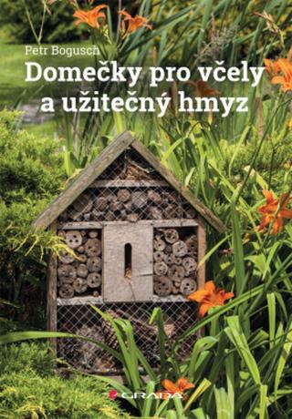 Domečky pro včely a užitečný hmyz - Petr Bogusch - e-kniha