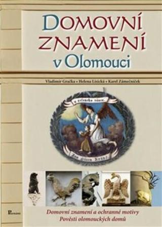 Domovní znamení v Olomouci - Vladimír Gračka, Helena Lisická, Karel Zámečníček