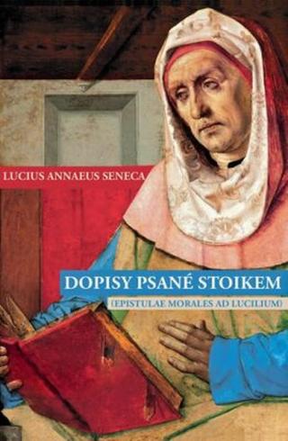 Dopisy psané stoikem - Lucius A. Seneca