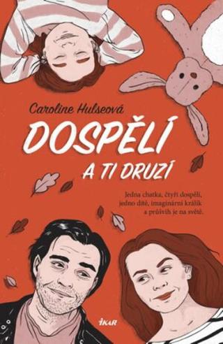 Dospělí a ti druzí  - Caroline Hulseová