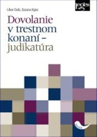 Dovolanie v trestnom konaní – judikatúra - Zuzana Kyjac, Duľa Libor