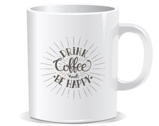 Drink coffee and be happy Hrnek Premium