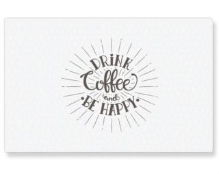 Drink coffee and be happy Kuchyňské prkénko