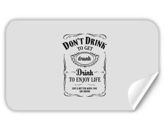 Drink to Enjoy Life Samolepky obdelník