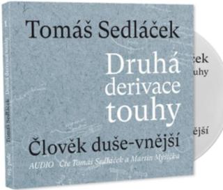 Druhá derivace touhy 1: Člověk duše-vnější - Tomáš Sedláček - audiokniha