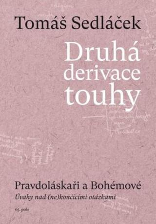 Druhá derivace touhy 3: Pravdoláskaři a Bohémové - Tomáš Sedláček