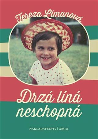 Drzá líná neschopná - Tereza Límanová