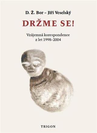 Držme se! - Jiří Veselský, D. Ž. Bor