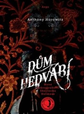 Dům hedvábí - Anthony Horowitz