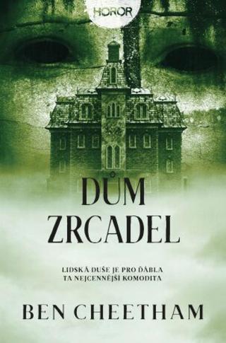 Dům zrcadel - Ben Cheetham