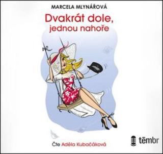 Dvakrát dole, jednou nahoře - Marcela Mlynářová - audiokniha