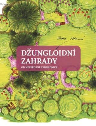 Džungloidní zahrady od Nezkrotné zahradnice - Radka Votavová