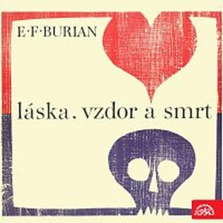 E.F.Burian, různí interpreti – Láska, vzdor a smrt