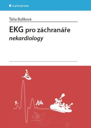 EKG pro záchranáře nekardiology - Táňa Bulíková - e-kniha