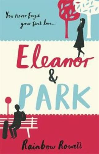 Eleanor & Park  - Rainbow Rowellová