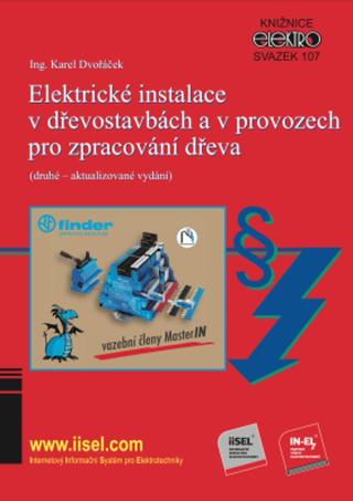 Elektrické instalace v dřevostavbách a v provozech pro zpracování dřeva  - Karel Dvořáček - e-kniha