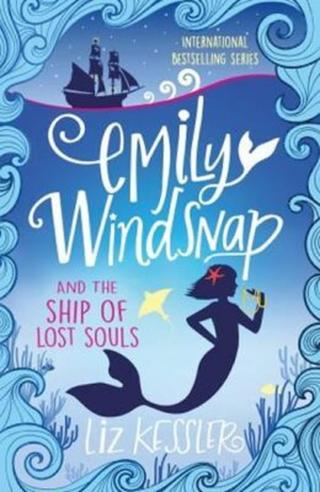 Emily Windsnap and the Ship of Lost Souls  - Liz Kessler