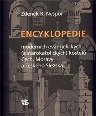 Encyklopedie moderních evangelických  kostelů Čech, Moravy a českého Slezska - Zdeněk R. Nešpor