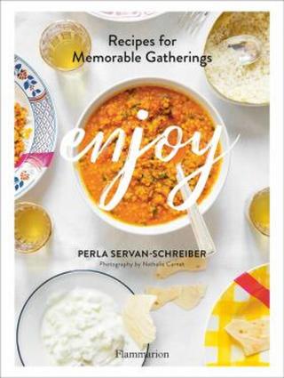 Enjoy: Recipes for Memorable Gatherings - Servan-Schreiber