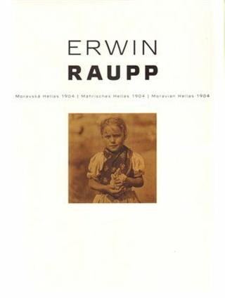 Erwin Raupp - Moravská Hellas 1904 / Mährisches Hellas 1904 / Moravian Hellas 1904 - Antonín Dufek, Helena Beránková