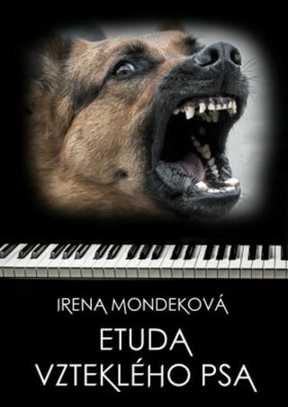 Etuda vzteklého psa - Irena Mondeková - e-kniha