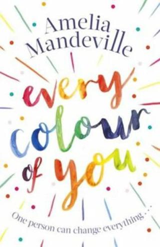 Every Colour of You : An emotional, page-turning love story with a difference - Mandeville Amelia