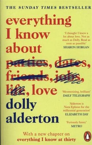 Everything I Know About Love  - Dolly Alderton