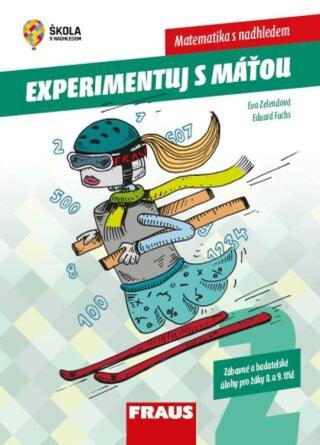 Experimentujeme s Máťou 2.díl Matematika s nadhledem - Zábavné a badatelské úlohy pro žáky 8. a 9. tříd  - Eduard Fuchs, Eva Zelendová