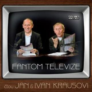 Fantom televize - CD - Ivan Kraus, Jan Kraus - audiokniha