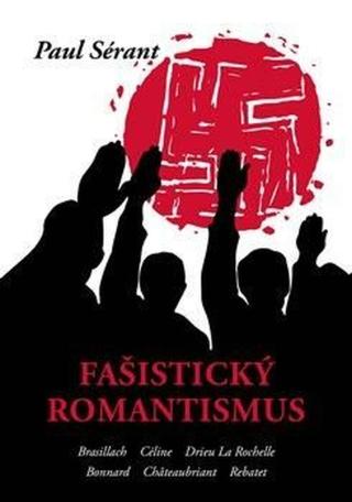 Fašistický romantismus  - Pavel Sérant