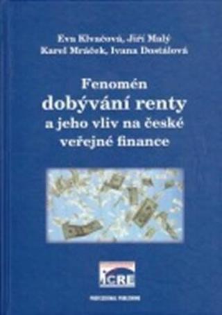 Fenomén dobývání renty a jeho vliv na české veřejné finance - Ivana Dostálová