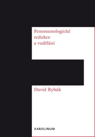 Fenomenologické redukce a vzdělání - David Rybák - e-kniha