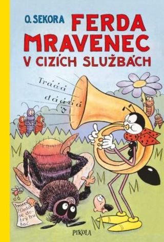 Ferda Mravenec v cizích službách - Ondřej Sekora