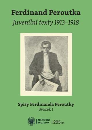 Ferdinand Peroutka. Juvenilní texty 1913–1918 - Daniel Řehák - e-kniha