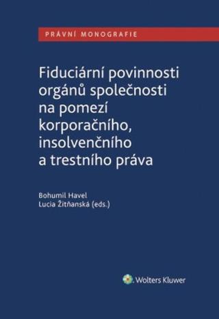 Fiduciární povinnosti orgánů společnosti na pomezí korporačního, insolvenčního a trestního práva - autorů - e-kniha