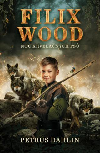 Filix Wood: Noc krvelačných psů  - Petrus Dahlin