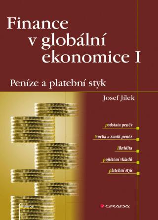Finance v globální ekonomice I: Peníze a platební styk, Jílek Josef