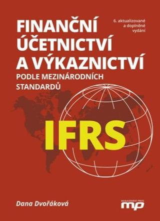 Finanční účetnictví a výkaznictví podle mezinárodních standardů IFRS - Dana Dvořáková - e-kniha