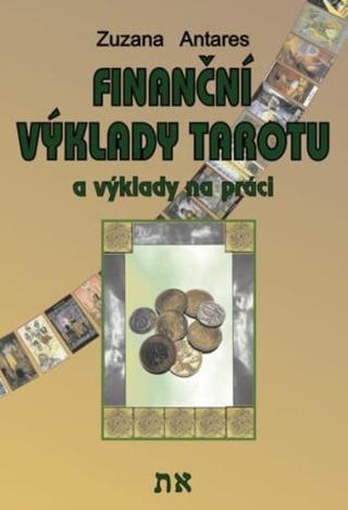 Finanční výklady tarotu a výklady na práci - Zuzana Antares