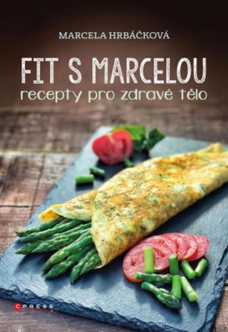 Fit s Marcelou - Marcela Hrbáčková - e-kniha