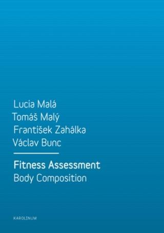 Fitness Assessment. Body Composition - Tomáš Malý, Lucia Malá, František Zahálka, Václav Bunc - e-kniha