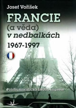 Francie  v nedbalkách 1967-1997 - Josef Voříšek