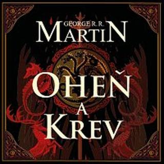 František Dočkal – Martin: Oheň a krev. Historie targaryenských králů v Západozemí I. CD-MP3